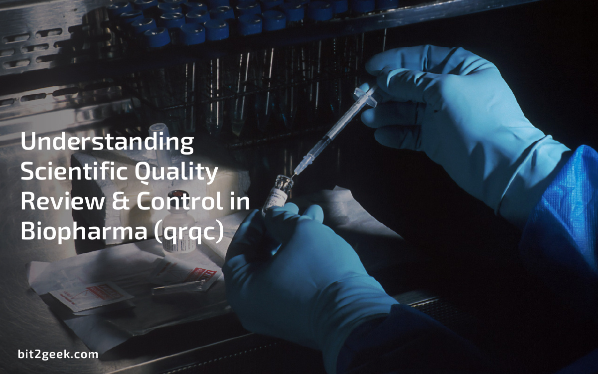 Understanding Scientific Quality Review & Control in Biopharma (qrqc)